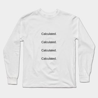 Calculated. Funny Rocket League Inspired Long Sleeve T-Shirt